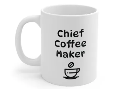 Chief Coffee Maker & Official Taste Tester - Perfect gift for Couples and Coffee Lovers